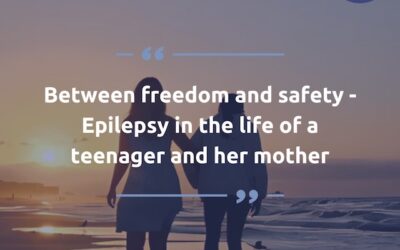 Between freedom and safety – Epilepsy in the life of a teenager (and her mother)