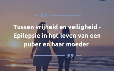 Tussen vrijheid en veiligheid – Epilepsie in het leven van een puber (en haar moeder)